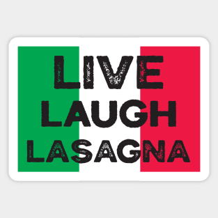 Live Laugh Lasagna, words To Live By Sticker